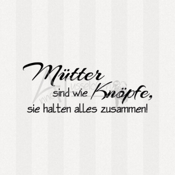 Textstempel - Mütter sind wie ...