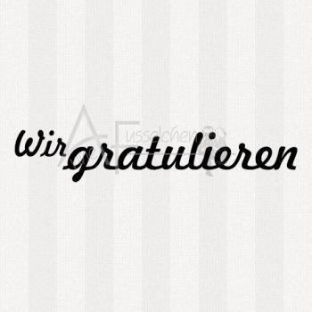 Textstempel - Wir gratulieren