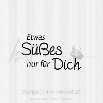 Textstempel - Etwas Süßes nur ...
