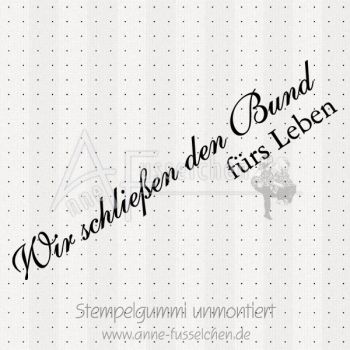 Textstempel - Wir schließen den Bund ...