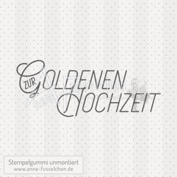 Textstempel - Zur goldenen Hochzeit 02 | anne-fusselchen.de