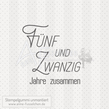Textstempel - Fünf und Zwanzig Jahre ...