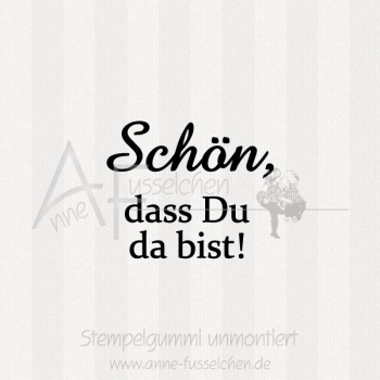 Textstempel - Schön, dass Du da bist !