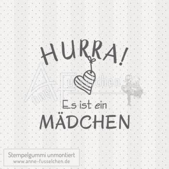 Textstempel - Hurra! Es ist ein Mädchen 03