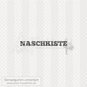 Textstempel - Naschkiste | anne-fusselchen.de