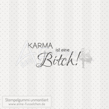 Textstempel - Karma ist eine Bitch! | anne-fusselchen.de