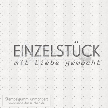 Textstempel - Einzelstück mit Liebe ... 01