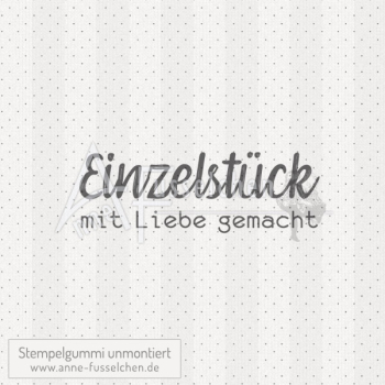 Textstempel - Einzelstück mit Liebe ... 02