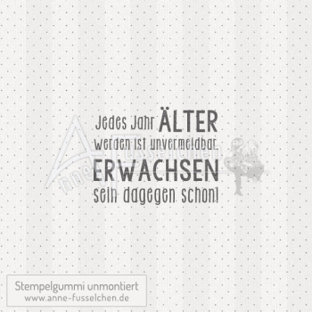 Textstempel - Jedes Jahr älter werden ...