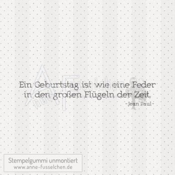 Textstempel - Ein Geburtstag ist wie ...