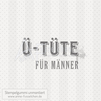 Textstempel - Ü-Tüte für Männer