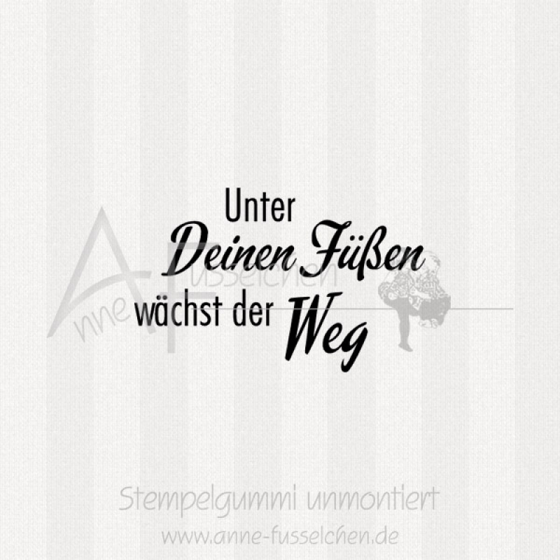 Textstempel - Unter Deinen Füßen ...