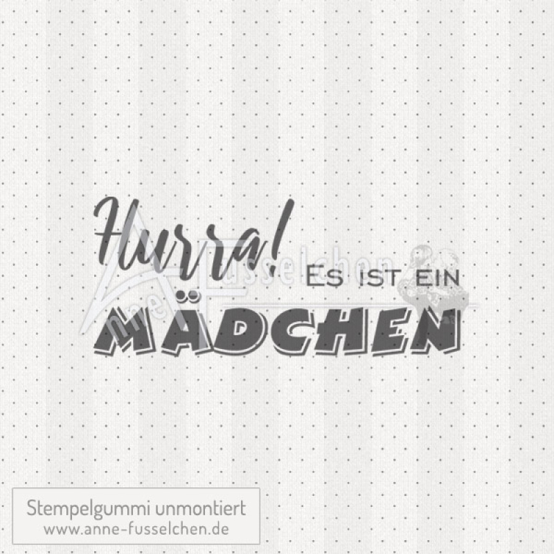 Textstempel - HURRA! Es ist ein Mädchen 01