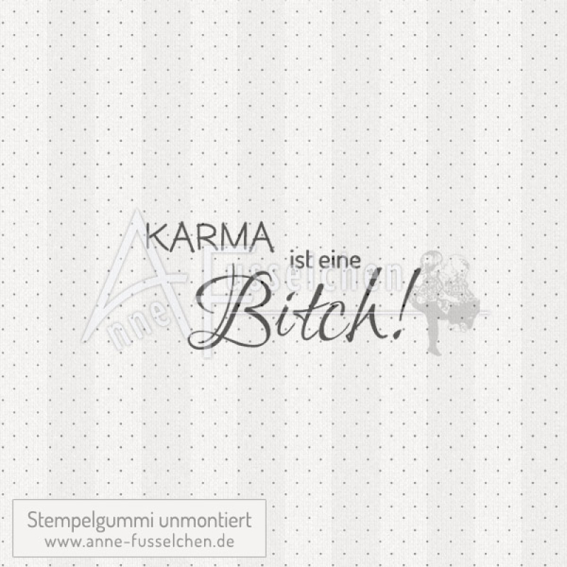 Textstempel - Karma ist eine Bitch! | anne-fusselchen.de