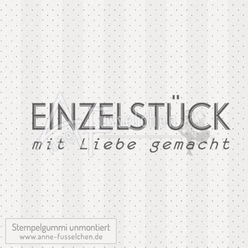 Textstempel - Einzelstück mit Liebe ... 01