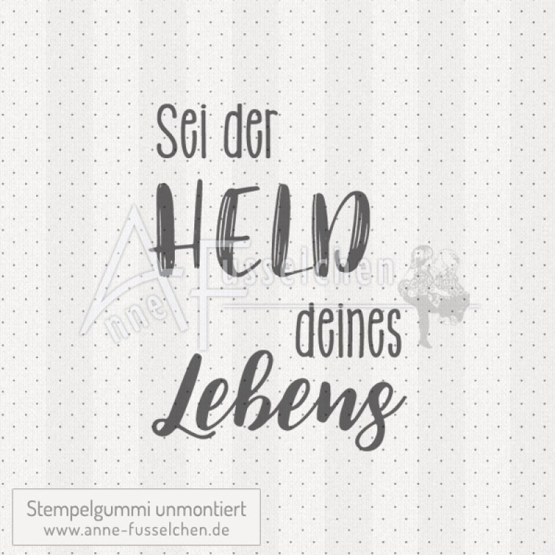 Textstempel - Sei der Held ...