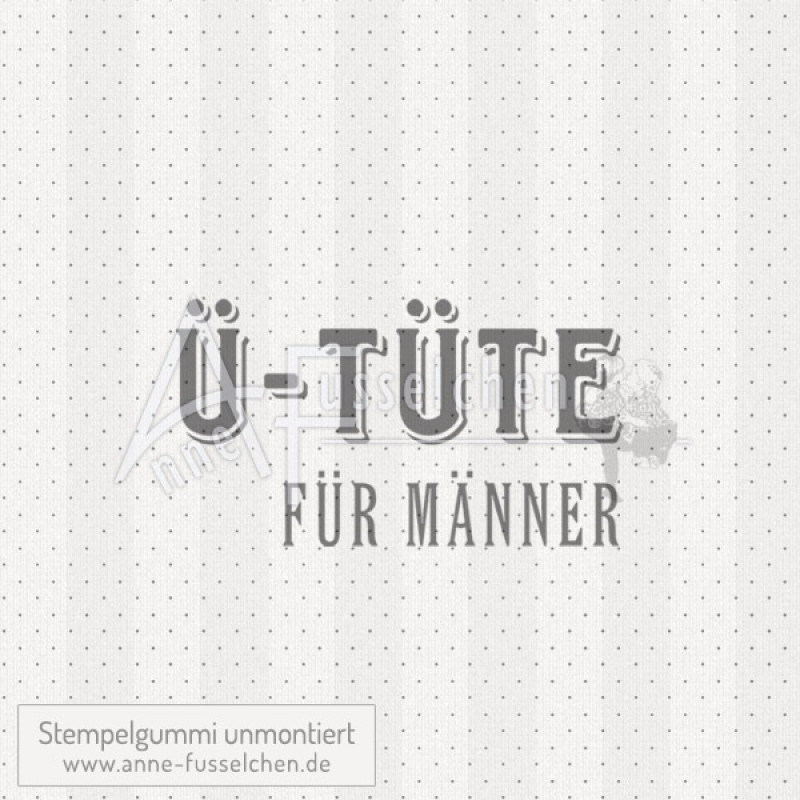 Textstempel - Ü-Tüte für Männer
