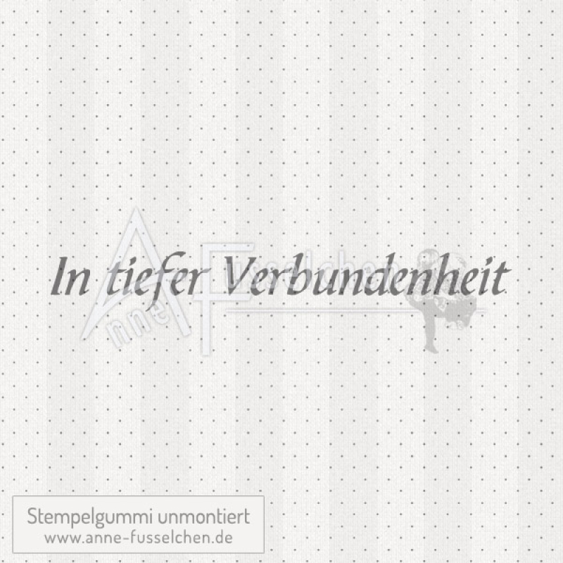 Textstempel - In tiefer Verbundenheit