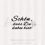 Textstempel - Schön, dass Du dabei bist