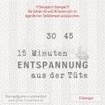 Textstempel - 15 Minuten Entspannung aus...